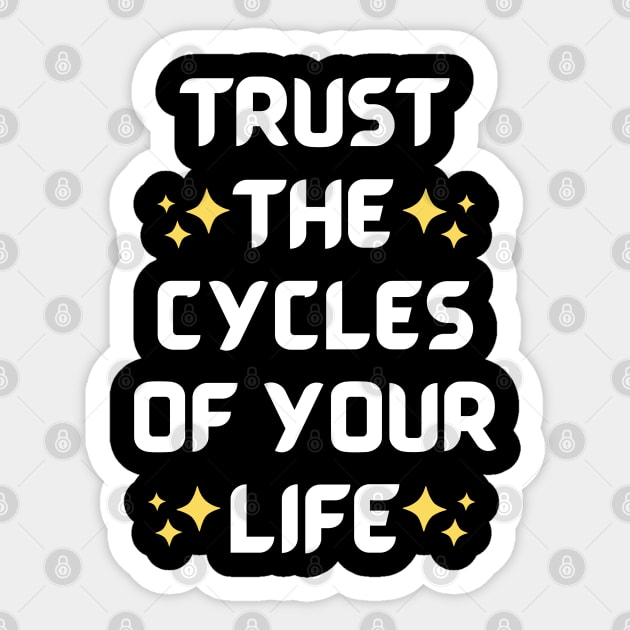 trust the cycles of your life Sticker by Style24x7